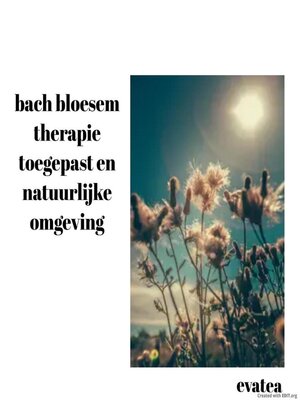 cover image of Bach bloesem therapie toegepast en natuurlijke omgeving